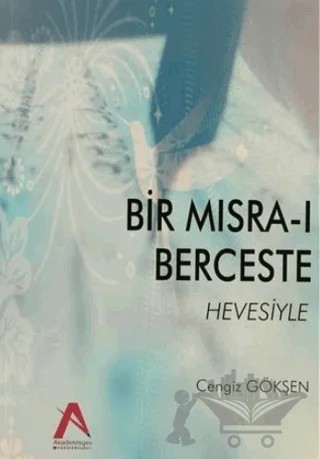 Bir Mısra-ı Berceste Hevesiyle – Cengiz Gökşen – Akademisyen Kitabevi kitap kapağı