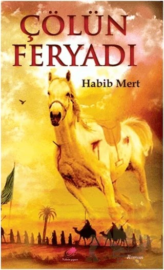 Çölün Feryadı – Habib Mert – Kalender Yayınevi kitap kapağı
