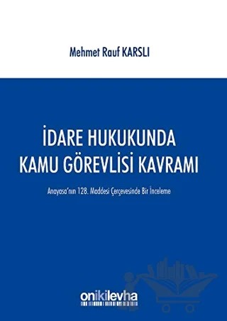 İdare Hukukunda Kamu Görevlisi Kavramı – Mehmet Rauf Karslı – On İki Levha Yayınları kitap kapağı