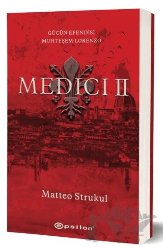 Medici II: Gücün Efendisi Muhteşem Lorenzo – Matteo Strukul – Epsilon Yayınevi kitap kapağı