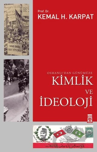 Osmanlı’dan Günümüze Kimlik ve İdeoloji – Kemal H. Karpat – Timaş Tarih kitap kapağı