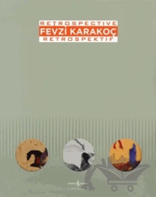 Fevzi Karakoç Retrospective - Retrospektif – Marcus Graf – İş Bankası Kültür Yayınları kitap kapağı