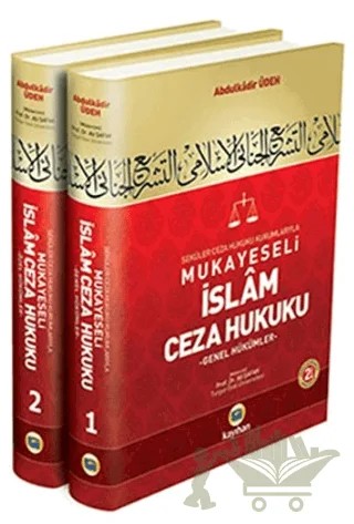 Seküler Ceza Hukuku Kurumlarıyla Mukayeseli İslam Ceza Hukuku (2 Cilt Takım) – Abdülkadir Udeh – Kayıhan Yayınları kitap kapağı