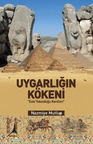 Uygarlığın Kökeni – Nazmiye Mutluay – Alter Yayıncılık kitap kapağı
