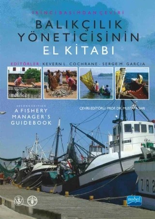 BALIKÇILIK YÖNETİCİSİNİN EL KİTABI - A Fishery Manager's Guidebook – Kevern L. Cochrane - Serge M. Garcia – Nobel Akademik Yayıncılık kitap kapağı