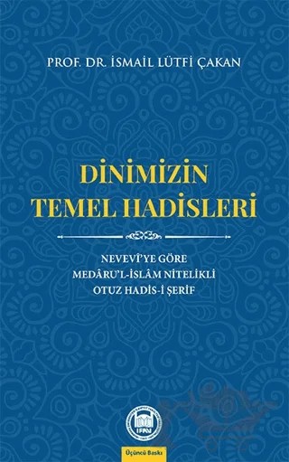 Dinimizin Temel Hadisleri – İsmail Lütfi Çakan – Marmara Üniversitesi İlahiyat Fakültesi Vakfı kitap kapağı