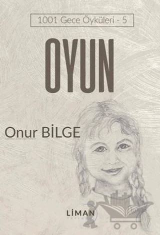 Oyun - 1001 Gece Öyküleri 5 – Onur Bilge – Liman Yayınevi kitap kapağı