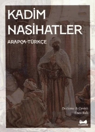 Kadim Nasihatler, Arapça-Türkçe – Kollektif – Muarrib kitap kapağı