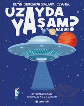 Beyin Gıdıklayan Sorulara Cevaplar 1 - Uzayda Yaşam Var mı? – Olivia Watson – Usturlab Kitap kitap kapağı