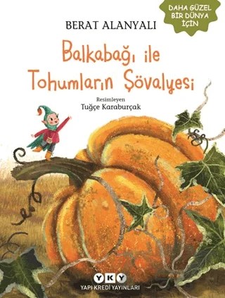 Balkabağı İle Tohumların Şövalyesi – Berat Alanyalı – Yapı Kredi Yayınları kitap kapağı