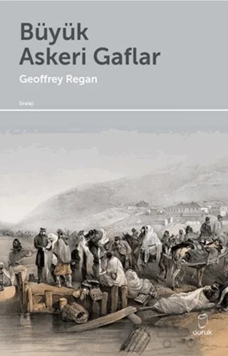 Büyük Askeri Gaflar – Geoffrey Regan – Doruk Yayınları kitap kapağı