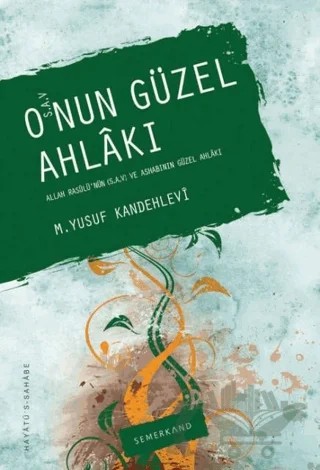 O’nun Güzel Ahlakı – Muhammed Yusuf Kandehlevi – Semerkand Yayınları kitap kapağı