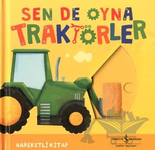 Sen De Oyna - Traktörler – Kolektif – İş Bankası Kültür Yayınları kitap kapağı