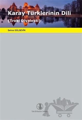 Karay Türklerinin Dili – Selma Gülsevin – Türk Dil Kurumu Yayınları kitap kapağı