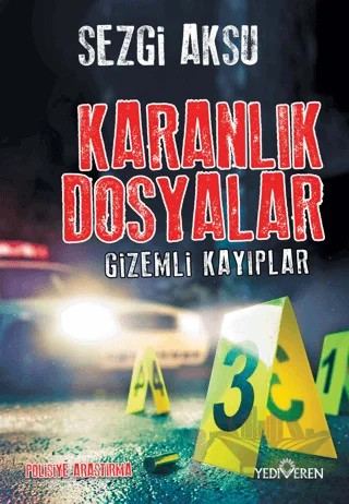 Karanlık Dosyalar-Gizemli Kayıplar – Sezgi Aksu – Yediveren Yayınları kitap kapağı