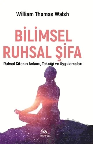 Bilimsel Ruhsal Şifa – William Thomas Walsh – Sarmal Kitabevi kitap kapağı