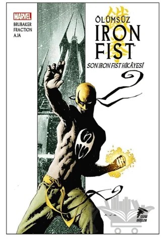 Ölümsüz Iron Fist Cilt 1-Son Iron Fist Hikayesi – Ed Brubaker, Matt Fraction – Çizgi Düşler Yayınevi kitap kapağı