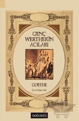 Genç Werther'in Acıları – Johann Wolfgang Von Goethe – Doğu Batı Yayınları kitap kapağı