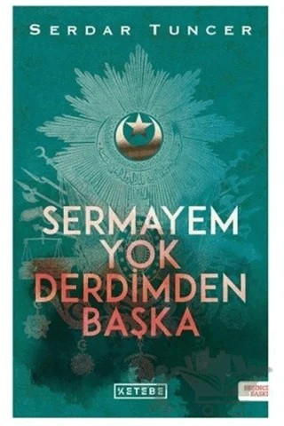 Sermayem Yok Derdimden Başka – Serdar Tuncer – Ketebe Yayınları kitap kapağı