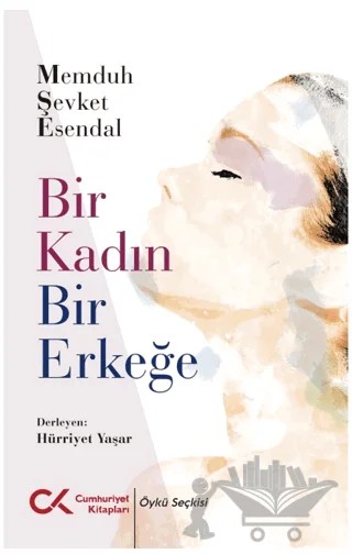 Bir Kadın Bir Erkeğe – Memduh Şevket Esendal – Cumhuriyet Kitapları / um:ag Yayınları kitap kapağı
