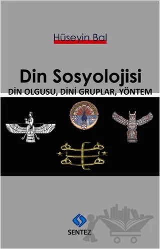 Din Sosyolojisi – Hüseyin Bal – Sentez Yayınları kitap kapağı
