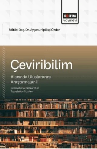 Çeviribilim Alanında Uluslararası Araştırmalar - 2 – Kolektif – Eğitim Yayınevi - Bilimsel Eserler kitap kapağı