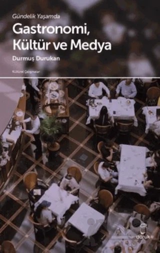 Gündelik Yaşamda Gastronomi ve Medya – Durmuş Durukan – Doruk Yayınları kitap kapağı
