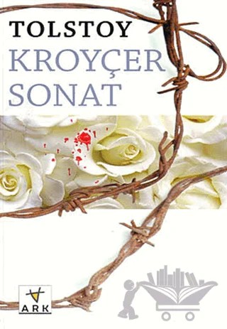 Kroyçer Sonat – Lev Nikolayeviç Tolstoy – Ark Kitapları kitap kapağı