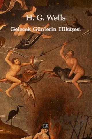 Gelecek Günlerin Hikayesi – H. G. Wells – Laputa Kitap kitap kapağı