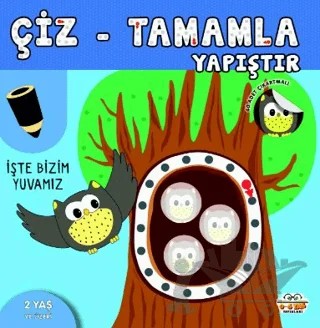 Çiz - Tamamla - Yapıştır İşte Bizim Yuvamız – Kolektif – 0-6 Yaş Yayınları kitap kapağı