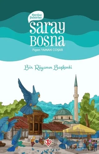 Kardeş Şehirler: Saraybosna – Figen Yaman Çoşar – Türkiye Diyanet Vakfı Yayınları kitap kapağı