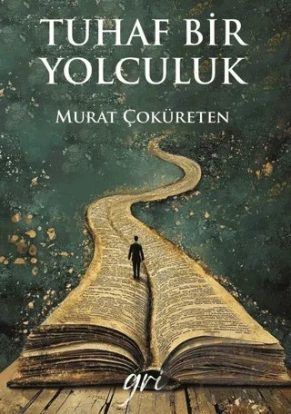 Tuhaf Bir Yolculuk – Murat Çoküreten – Gri Yayınevi kitap kapağı