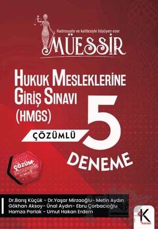 Müessir Hukuk Mesleklerine Giriş Sınavına (HMGS) Çözümlü 5 Deneme – Barış Küçük, Yaşar Mirzaoğlu, Metin Aydın, Gökhan Aksoy, Günal Aydın, Ebru Çorbacıoğlu, Hamza Parlak, Umut Hakan Erdem – Kuram Kitap kitap kapağı