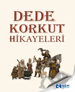 Dede Korkut Hikayeleri – Kolektif – Sen Yayınları kitap kapağı