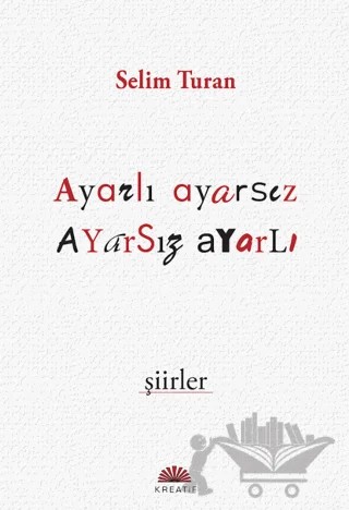 Ayarlı Ayarsız Şiirler – Selim Turan – Kreatif Yayınları kitap kapağı