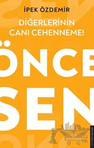 Diğerlerinin Canı Cehenneme! – İpek Özdemir – Destek Yayınları kitap kapağı