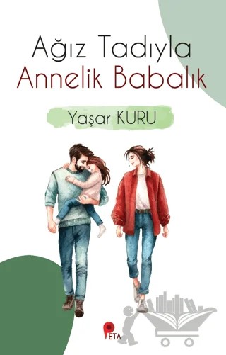 Ağız Tadıyla Annelik Babalık – Yaşar Kuru – Peta Kitap kitap kapağı