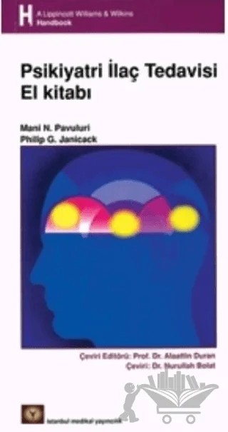 Psikiyatri İlaç Tedavisi El Kitabı – Mani N. Pavuluri, Philip G. Janicack – İstanbul Tıp Kitabevi kitap kapağı
