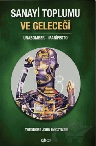Sanayi Toplumu ve Geleceği – Theodore John Kagzynski – Kaos Yayınları kitap kapağı