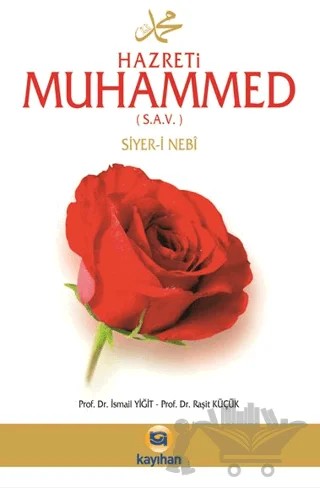 Hz. Muhammed (s.a.v.) Siyer-i Nebi – İsmail Yiğit, Raşit Küçük – Kayıhan Yayınları kitap kapağı