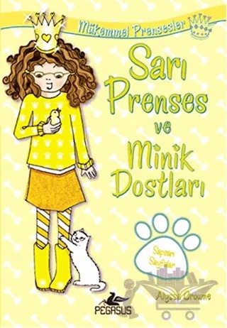 Sarı Prenses ve Minik Dostları – Alyssa Crowne – Pegasus Çocuk Yayınları kitap kapağı