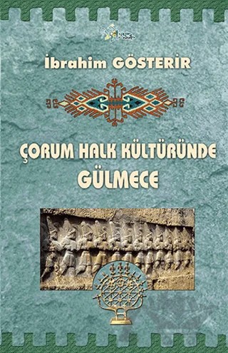 Çorum Halk Kültüründe Gülmece – İbrahim Gösterir – Kültür Ajans Yayınları kitap kapağı