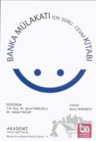 Banka Mülakatı İçin Soru Cevap Kitabı – Şener Babuşçu – Akademi Consulting Training kitap kapağı