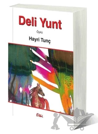 Deli Yunt – Hayri Tunç – Etki Yayınları kitap kapağı