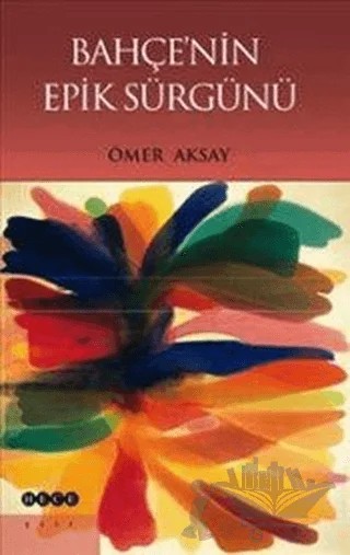 Bahçenin Epik Sürgünü – Ömer Aksay – Hece Yayınları kitap kapağı