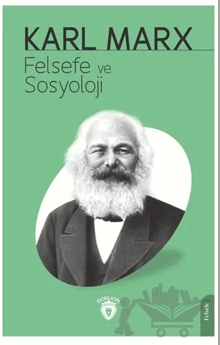 Felsefe ve Sosyoloji – Karl Marx – Dorlion Yayınları kitap kapağı