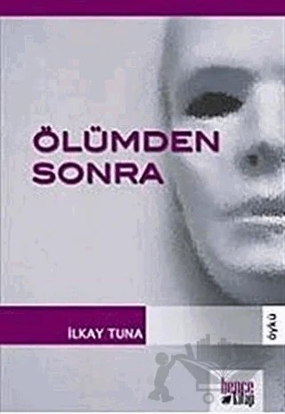 Ölümden Sonra – İlkay Tuna – Bencekitap kitap kapağı