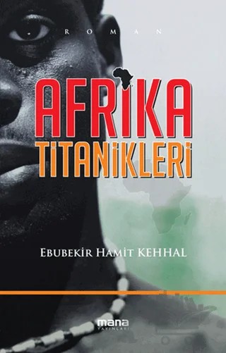 Afrika Titanikleri – Ebubekir Hamit Kehhal – Mana Yayınları kitap kapağı