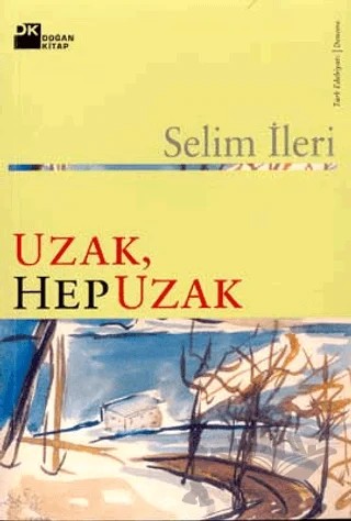 Uzak, Hep Uzak – Selim İleri – Doğan Kitap kitap kapağı