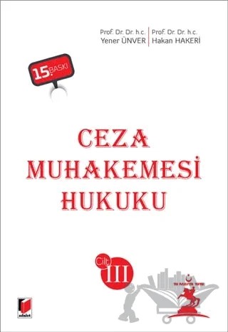 Ceza Muhakemesi Hukuku Cilt 3 – Hakan Hakeri, Yener Ünver – Adalet Yayınevi kitap kapağı